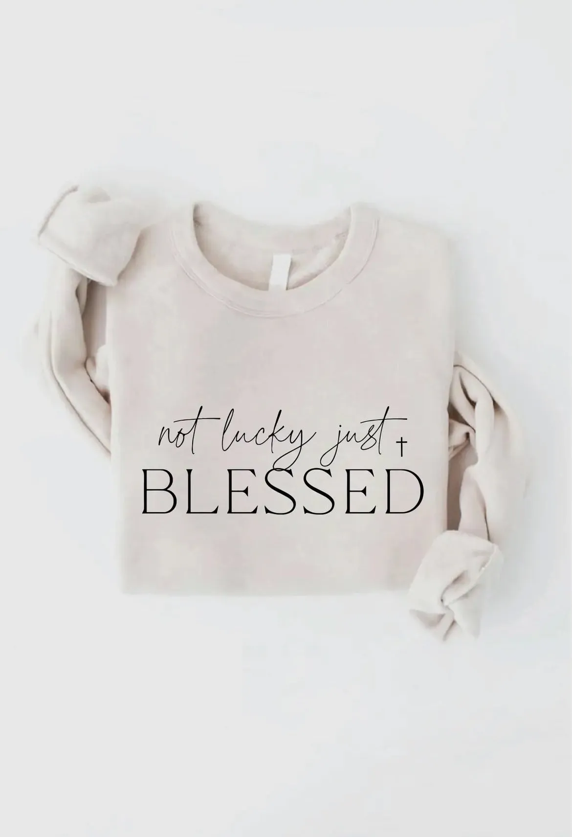 Not Lucky, Just Blessed Pullover Sweatshirt: Heather